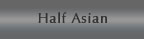 Half Asian